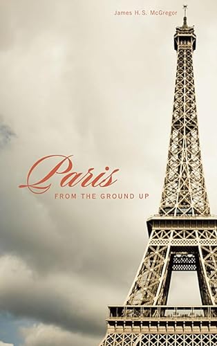 9780674057388: Paris from the Ground Up