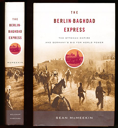 9780674057395: The Berlin-Baghdad Express: The Ottoman Empire and Germany's Bid for World Power