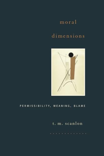 Stock image for Moral Dimensions - Permissibility, Meaning, Blame (ISBN:0674057457) for sale by beat book shop