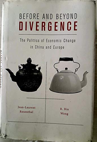 9780674057913: Before and Beyond Divergence: The Politics of Economic Change in China and Europe
