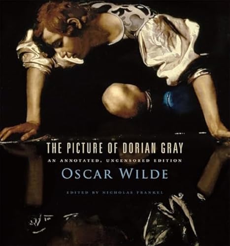 9780674057920: The Picture of Dorian Gray: An Annotated, Uncensored Edition