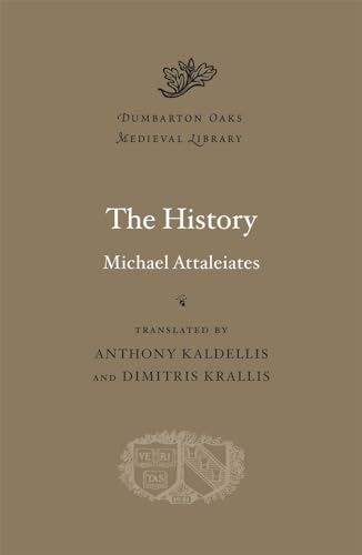 The History (Dumbarton Oaks Medieval Library) - Attaleiates, Michael