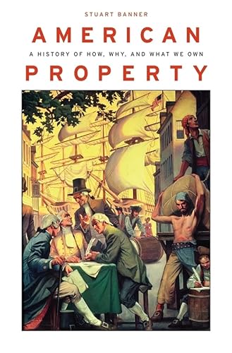 Stock image for American Property : A History of How, Why, and What We Own for sale by Better World Books