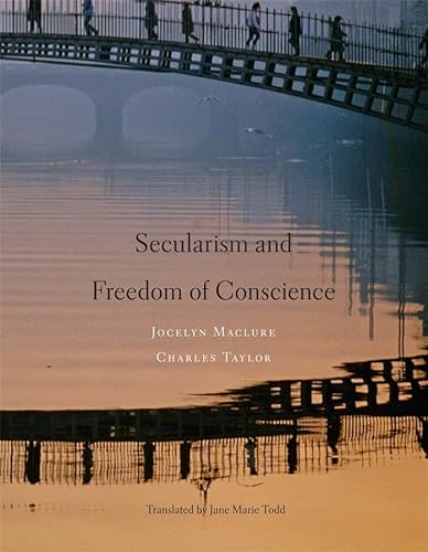 Secularism and Freedom of Conscience (9780674058651) by Maclure, Jocelyn; Taylor, Charles