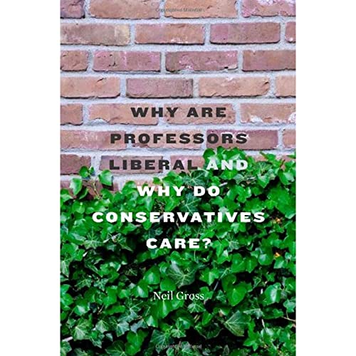 Beispielbild fr Why Are Professors Liberal and Why Do Conservatives Care? zum Verkauf von Better World Books