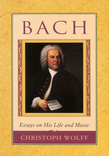 Bach : Essays on His Life and Music