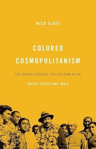 Stock image for Colored Cosmopolitanism : The Shared Struggle for Freedom in the United States and India for sale by Better World Books: West