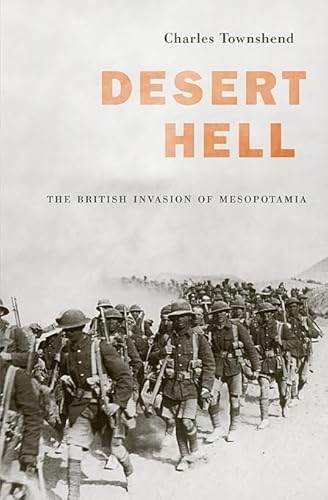 9780674059993: Desert Hell – The British Invasion of Mesopotamia