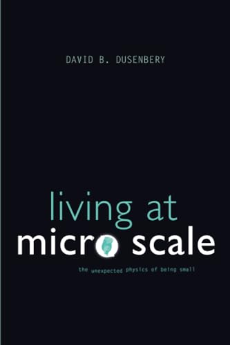 Beispielbild fr Living at Micro Scale: The Unexpected Physics of Being Small zum Verkauf von WorldofBooks