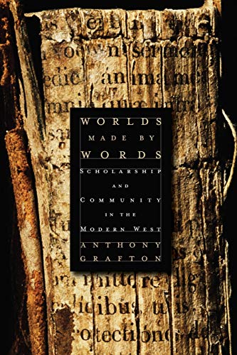 9780674060258: Worlds Made by Words: Scholarship and Community in the Modern West