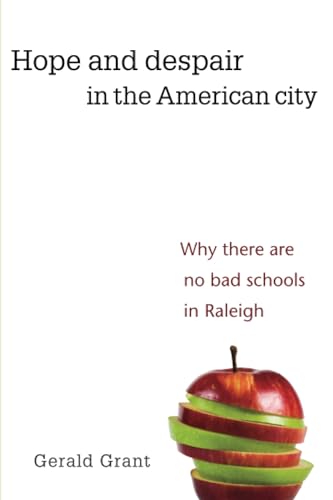 Beispielbild fr Hope and Despair in the American City: Why There Are No Bad Schools in Raleigh zum Verkauf von Wonder Book