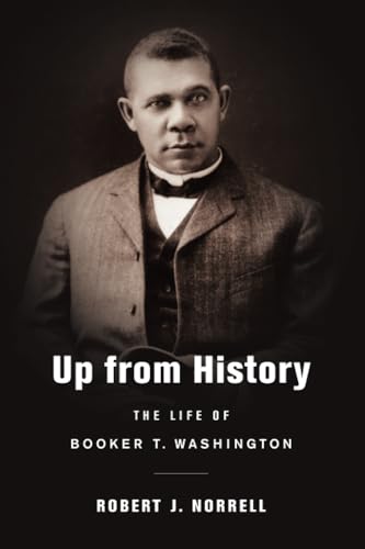 Stock image for Up from History : The Life of Booker T. Washington for sale by Better World Books: West