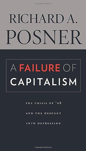 Stock image for A Failure of Capitalism: The Crisis of   08 and the Descent into Depression for sale by Reliant Bookstore