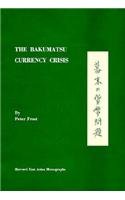 The Bakumatsu Currency Crisis (Harvard East Asian Monographs) (9780674060401) by Frost, Peter