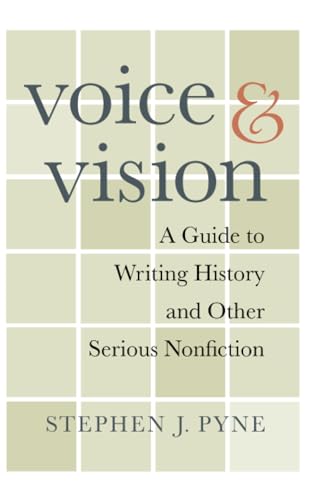 Beispielbild fr Voice and Vision : A Guide to Writing History and Other Serious Nonfiction zum Verkauf von Better World Books