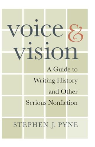 9780674060425: Voice & Vision: A Guide to Writing History and Other Serious Nonfiction