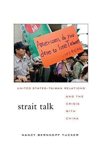 9780674060524: Strait Talk: United States-Taiwan Relations and the Crisis with China