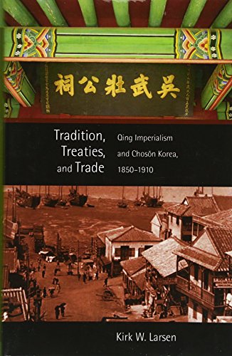 Stock image for Tradition, Treaties, and Trade: Qing Imperialism and Choson Korea, 1850-1910 (Harvard East Asian Monographs) for sale by Books From California