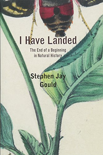 9780674061620: I Have Landed: The End of a Beginning in Natural History