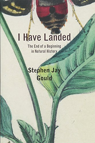 Stock image for I Have Landed: The End of a Beginning in Natural History for sale by Zoom Books Company