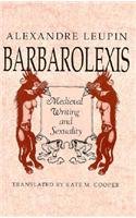 Stock image for Barbarolexis: Medieval Writing and Sexuality for sale by Books From California