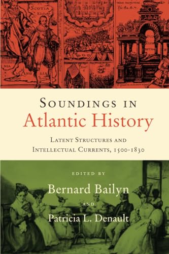 Stock image for Soundings in Atlantic History Latent Structures and Intellectual Currents, 15001830 for sale by Revaluation Books