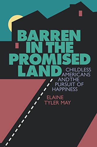 Stock image for Barren in the Promised Land: Childless Americans and the Pursuit of Happiness for sale by SecondSale