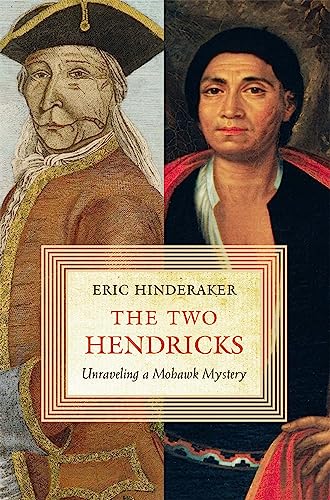 Stock image for The Two Hendricks: Unraveling a Mohawk Mystery for sale by Goodwill Books