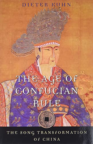 9780674062023: The Age of Confucian Rule: The Song Transformation of China (History of Imperial China)