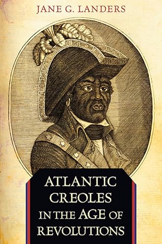 Stock image for Atlantic Creoles in the Age of Revolutions for sale by Blackwell's