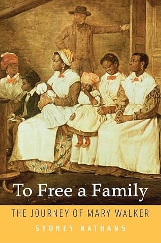 To Free a Family : The Journey of Mary Walker