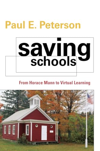 Stock image for Saving Schools: From Horace Mann to Virtual Learning for sale by SecondSale