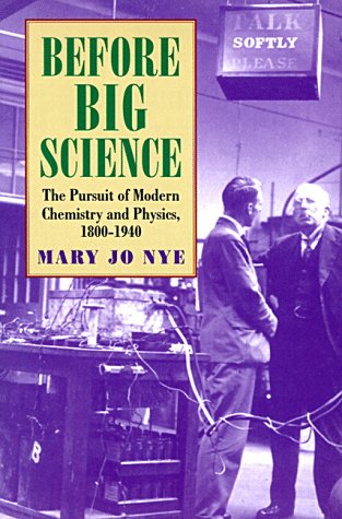 Stock image for Before Big Science: The Pursuit of Modern Chemistry and Physics, 1800-1940 for sale by St Vincent de Paul of Lane County