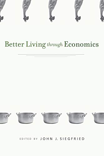 Beispielbild fr Better Living Through Economics zum Verkauf von Blackwell's