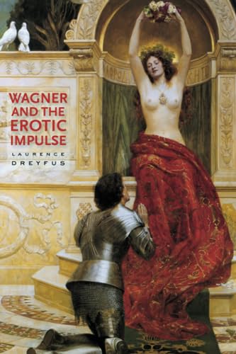9780674064294: Wagner and the Erotic Impulse