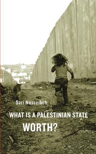 Imagen de archivo de What Is a Palestinian State Worth? a la venta por Textbooks_Source