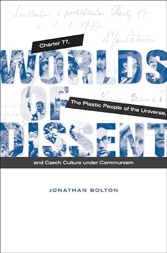 9780674064386: Worlds of Dissent: Charter 77, the Plastic People of the Universe, and Czech Culture Under Communism
