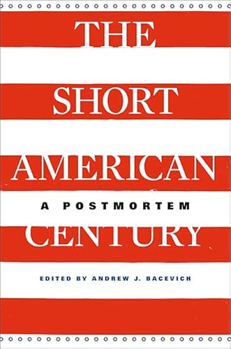 Imagen de archivo de The Short American Century: A Postmortem a la venta por Powell's Bookstores Chicago, ABAA