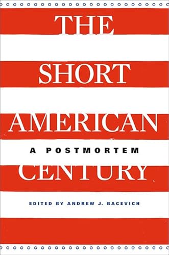 Stock image for The Short American Century: A Postmortem for sale by Your Online Bookstore