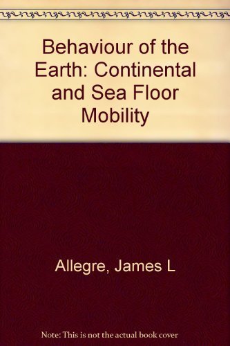 Imagen de archivo de The Behavior of the Earth: Continental and Seafloor Mobility a la venta por Booketeria Inc.
