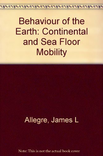 Stock image for The Behavior of the Earth: Continental and Seafloor Mobility for sale by ThriftBooks-Dallas