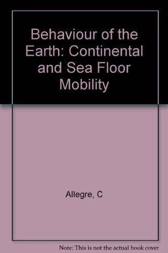 Beispielbild fr The Behavior of the Earth: Continental and Seafloor Mobility zum Verkauf von Books From California