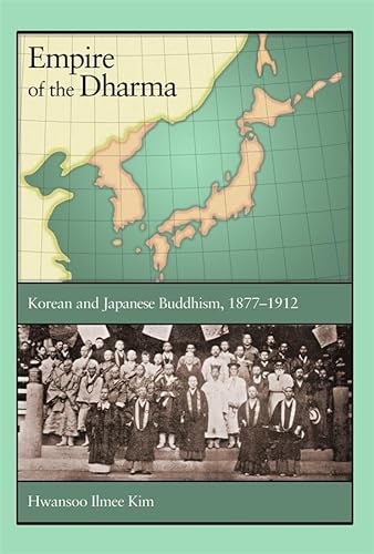 9780674065758: Empire of the Dharma: Korean and Japanese Buddhism, 1877–1912: 344 (Harvard East Asian Monographs)