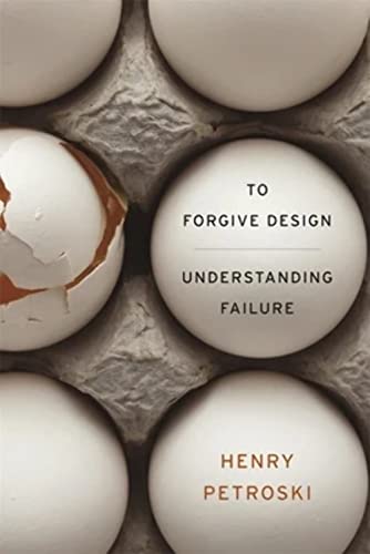 Stock image for To Forgive Design: Understanding Failure for sale by ThriftBooks-Atlanta