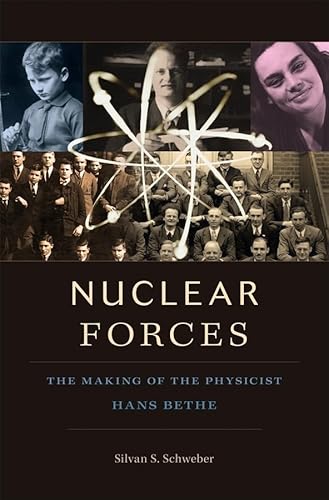 Stock image for Nuclear Forces: The Making of the Physicist Hans Bethe for sale by More Than Words