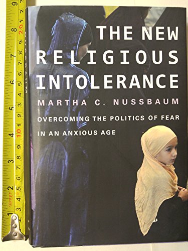 9780674065901: The New Religious Intolerance: Overcoming the Politics of Fear in an Anxious Age