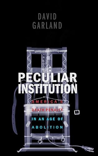 9780674066106: Peculiar Institution: America's Death Penalty in an Age of Abolition