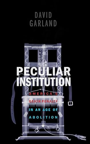 Stock image for Peculiar Institution: America's Death Penalty in an Age of Abolition for sale by Roundabout Books