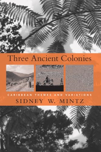 Imagen de archivo de Three Ancient Colonies (The W.E.B. Du Bois Lectures): Caribbean Themes and Variations: 8 a la venta por WorldofBooks