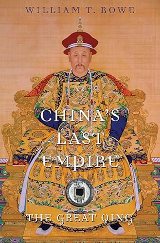 China's Last Empire: The Great Qing (History of Imperial China)